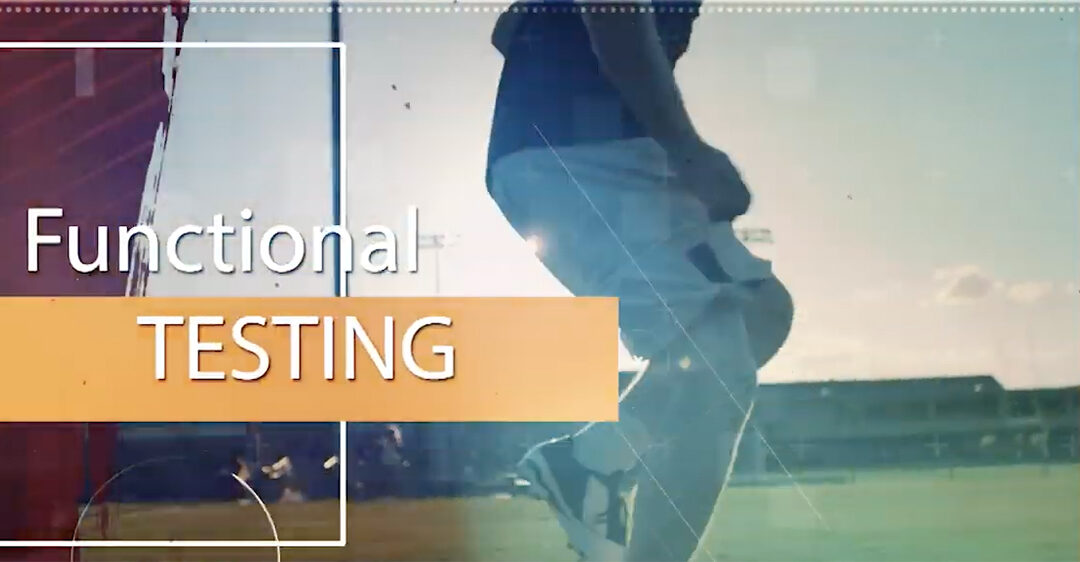 Functional Testing: Why is it Important for Athletes Returning to Sports?