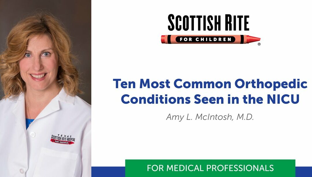 Ten Most Common Orthopedic Conditions Seen in the NICU